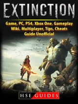 Extinction Game, PC, PS4, Xbox One, Gameplay, Wiki, Multiplayer, Tips, Cheats, Guide Unofficial -  HSE Guides