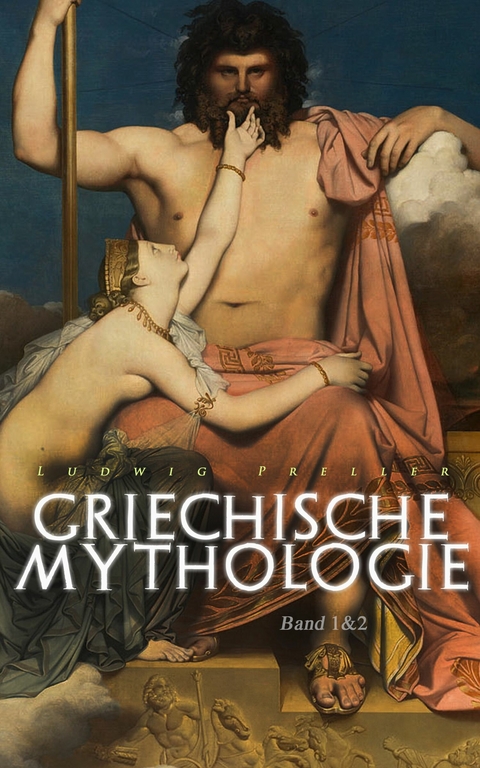 Griechische Mythologie (Band 1&2) - Ludwig Preller