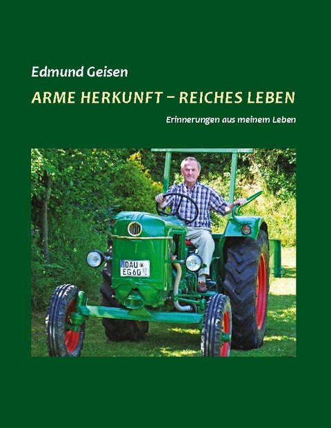 Arme Herkunft - reiches Leben - Edmund Geisen