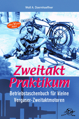 Zweitakt-Praktikum Betriebstaschenbuch für kleine Zweitakt-Otto-Motoren - Doernhoeffer, Wolf A.; Kleine Vennekate, Johann