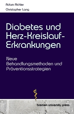 Diabetes und Herz-Kreislauf-Erkrankungen - Adam Richler, Christopher Lang