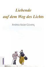 Liebende auf dem Weg des Lichts - Andrea Azize Güvenç