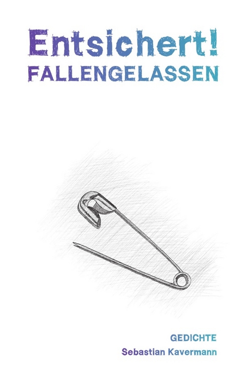 Entsichert! FALLENGELASSEN - Sebastian Kavermann