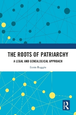 The Roots of Patriarchy - Ilenia Ruggiu