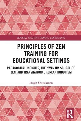 Principles of Zen Training for Educational Settings - Hugh Schuckman