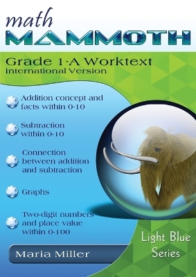 Math Mammoth Grade 1-A Worktext, International Version - Maria Miller