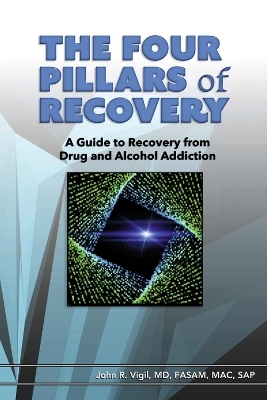 The Four Pillars of Recovery - John Vigil