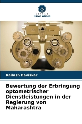 Bewertung der Erbringung optometrischer Dienstleistungen in der Regierung von Maharashtra - Kailash Baviskar