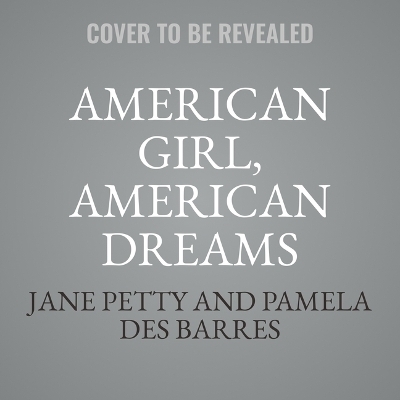 American Girl, American Dreams - Jane Petty, Pamela Des Barres