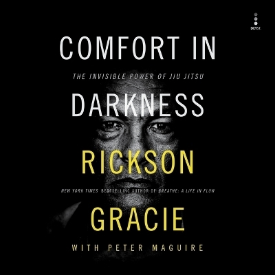 Comfort in Darkness - Peter Maguire, Rickson Gracie