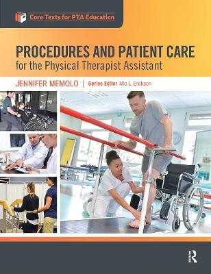 Procedures and Patient Care for the Physical Therapist Assistant - Jennifer Memolo