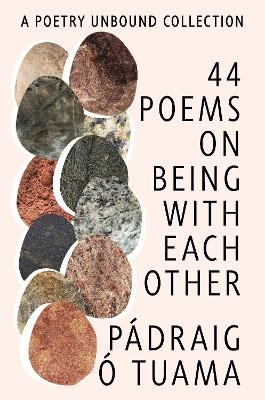 44 Poems on Being with Each Other - Pádraig Ó. Tuama