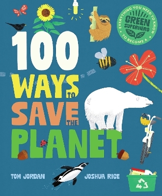 100 Ways to Save the Planet - Tom Jordan