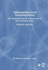 Understanding Social Entrepreneurship - Kickul, Jill; Lyons, Thomas S.