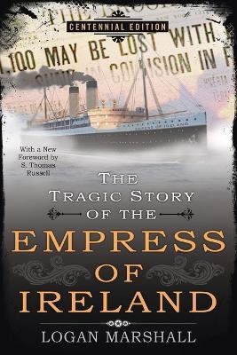 The Tragic Story of the Empress of Ireland - Logan Marshall