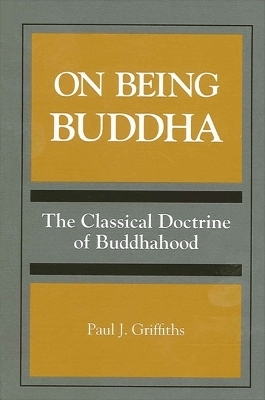 On Being Buddha - Paul J. Griffiths