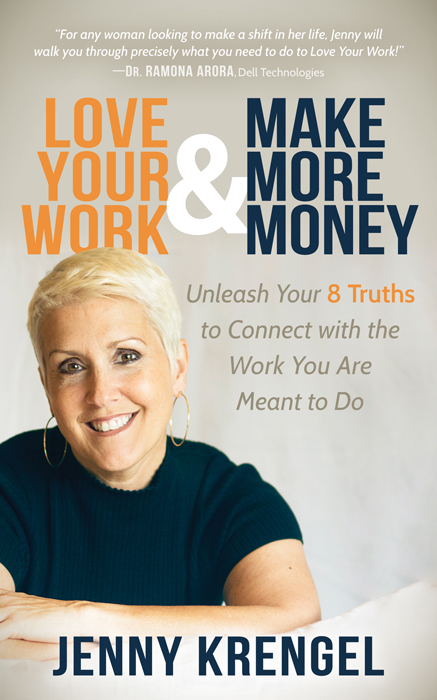 Love Your Work & Make More Money -  Jenny Krengel