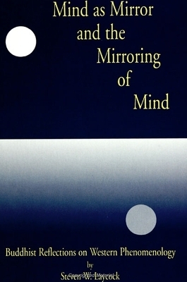 Mind as Mirror and the Mirroring of Mind - Steven W. Laycock