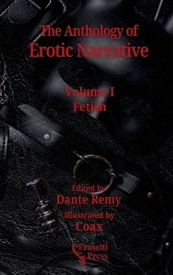 The Anthology of Erotic Narrative, Volume I Fetish -  International Writers