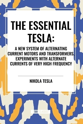 The Essential Tesla - Nikola Tesla