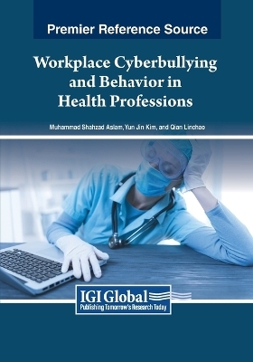 Workplace Cyberbullying and Behavior in Health Professions - 