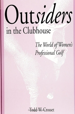 Outsiders in the Clubhouse - Todd W. Crosset