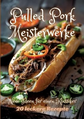 Pulled Pork Meisterwerke - Diana Kluge