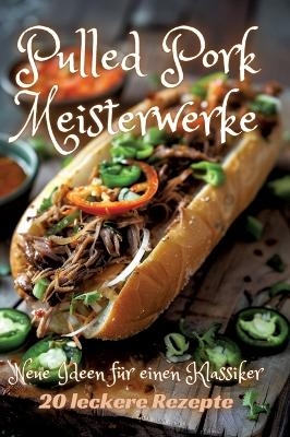 Pulled Pork Meisterwerke - Diana Kluge