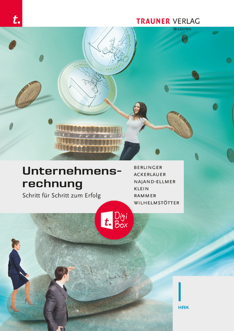 Unternehmensrechnung I HAK + TRAUNER-DigiBox - Roland Berlinger, Michael Wilhelmstötter, Elke Rammer, Sylvia Susanne Klein, Monika Najand-Ellmer, Irene Ackerlauer