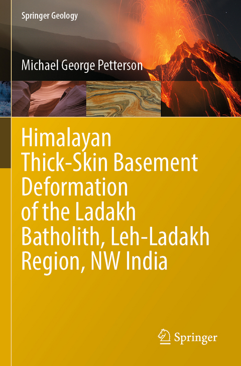 Himalayan Thick-Skin Basement Deformation of the Ladakh Batholith, Leh-Ladakh Region, NW India - Michael George Petterson