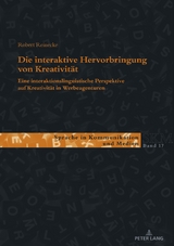 Die interaktive Hervorbringung von Kreativität - Robert Reinecke