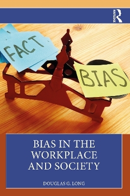 Bias in the Workplace and Society - Douglas G. Long