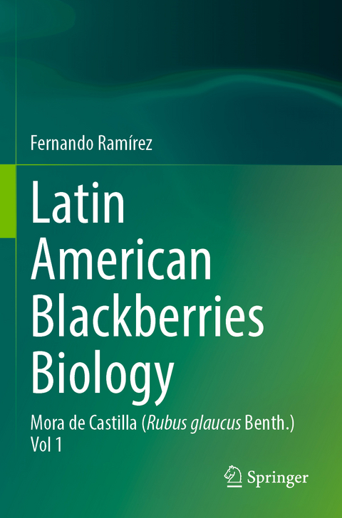 Latin American Blackberries Biology - Fernando Ramírez