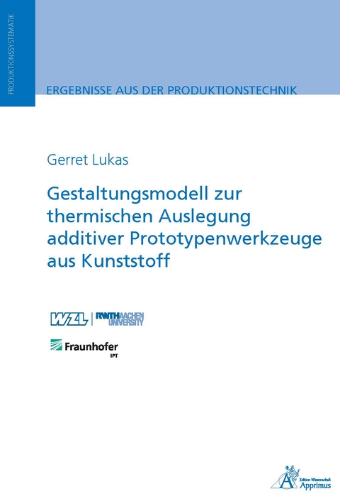 Gestaltungsmodell zur thermischen Auslegung additiver Prototypenwerkzeuge aus Kunststoff - Gerret Lukas