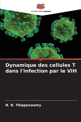 Dynamique des cellules T dans l'infection par le VIH - N B Thippeswamy