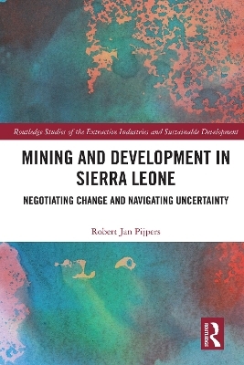 Mining and Development in Sierra Leone - Robert Jan Pijpers