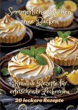 Sommerliche Kuchen ohne Backen - Diana Kluge