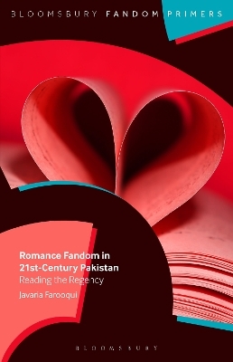 Romance Fandom in 21st-Century Pakistan - Javaria Farooqui