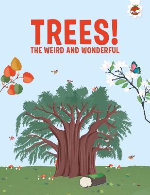 Trees, The Weird and Wonderful - Olivia Watson