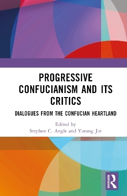 Progressive Confucianism and its Critics - 