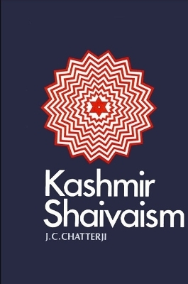 Kashmir Shaivaism - J. C. Chatterji