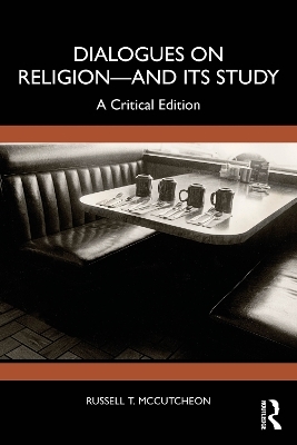 Dialogues on Religion—and its Study - Russell T. McCutcheon