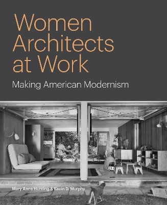 Women Architects at Work - Mary Anne Hunting, Kevin Murphy