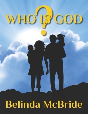 Who Is God? - Belinda McBride