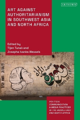 Art Against Authoritarianism in Southwest Asia and North Africa - 