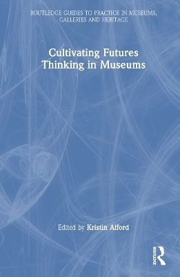 Cultivating Futures Thinking in Museums - 