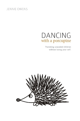 Dancing with a Porcupine - Jennie Lynn Owens