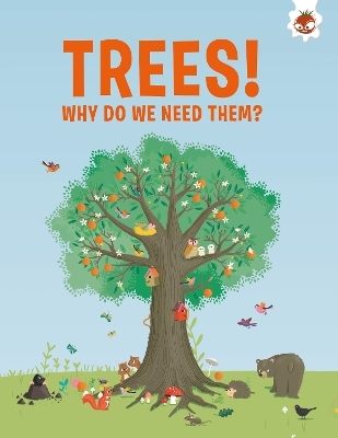 Trees, Why Do We Need Them? - Olivia Watson