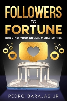 Followers to Fortune - Pedro Barajas  Jr