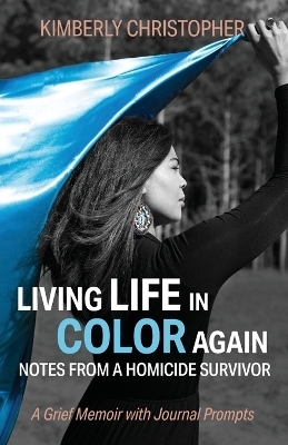 Living Life in Color Again - Kimberly Christopher